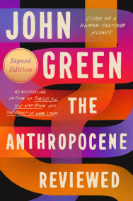 The Anthropocene Reviewed (Signed Edition)