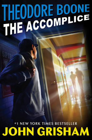 Theodore Boone: The Accomplice by John Grisham