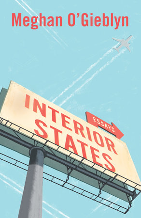 Interior States by Meghan O'Gieblyn