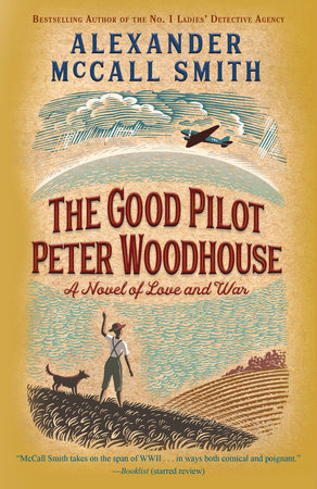 The Good Pilot Peter Woodhouse by Alexander McCall Smith