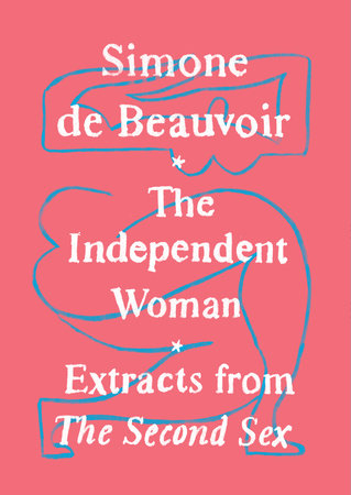 The Independent Woman by Simone De Beauvoir