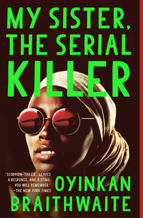 My Sister, the Serial Killer by Oyinkan Braithwaite