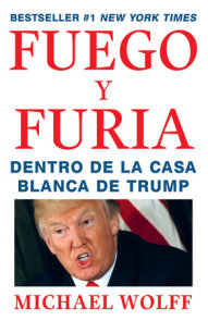 Fuego y Furia / Fire and Fury: Inside the Trump White House