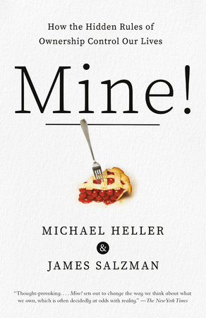 Mine! by Michael A. Heller and James Salzman