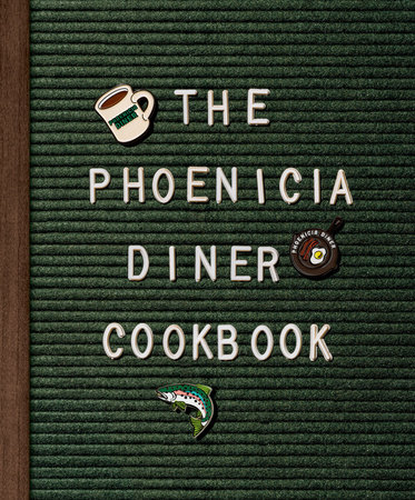 The Phoenicia Diner Cookbook by Mike Cioffi, Chris Bradley and Sara B. Franklin