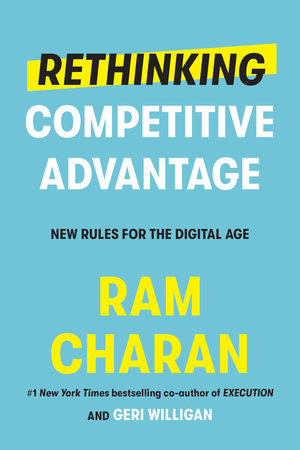Rethinking Competitive Advantage by Ram Charan