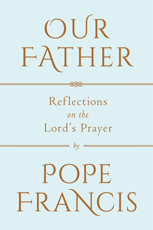 Our Father by Pope Francis