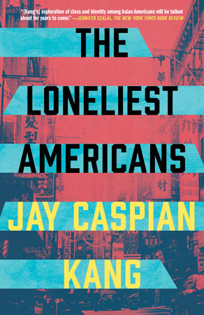 The Loneliest Americans by Jay Caspian Kang