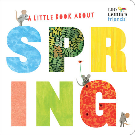 A Little Book About Spring (Leo Lionni's Friends) by Leo Lionni; Leo Lionni and Julie Hamilton