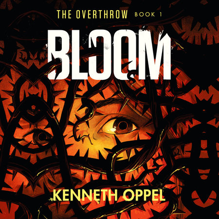 Bloom by Kenneth Oppel