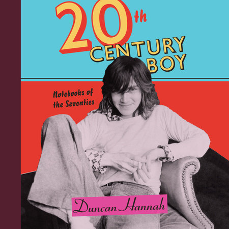 Twentieth-Century Boy by Duncan Hannah