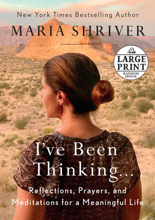 I've Been Thinking . . . by Maria Shriver