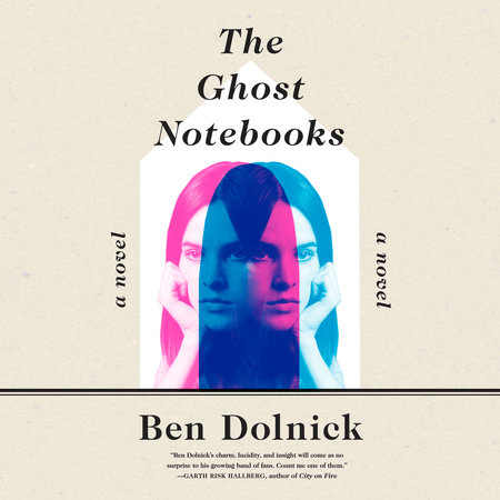 The Ghost Notebooks by Ben Dolnick