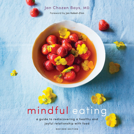 Mindful Eating by Jan Chozen Bays