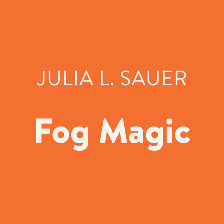 Fog Magic by Julia L. Sauer