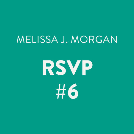 RSVP #6 by Melissa J. Morgan