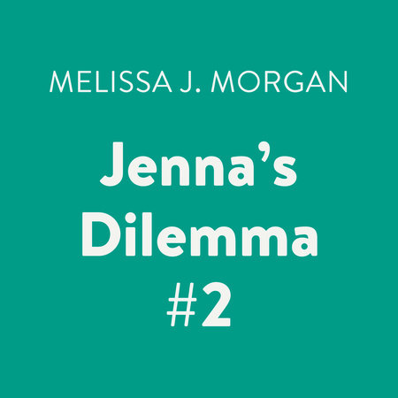 Jenna's Dilemma #2 by Melissa J. Morgan