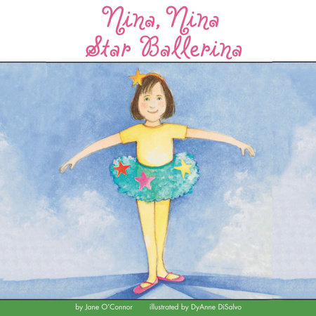 Nina, Nina Star Ballerina by Jane O'Connor