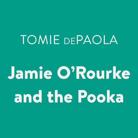 Jamie O'Rourke and the Pooka by Tomie dePaola