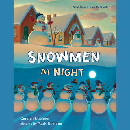 Snowmen at Night by Caralyn Buehner