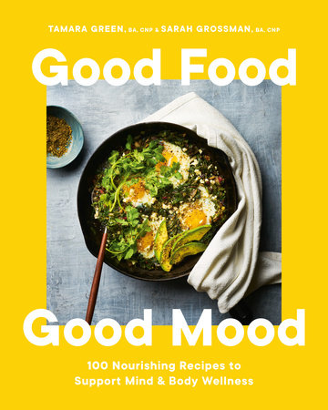 Good Food, Good Mood by Tamara Green and Sarah Grossman
