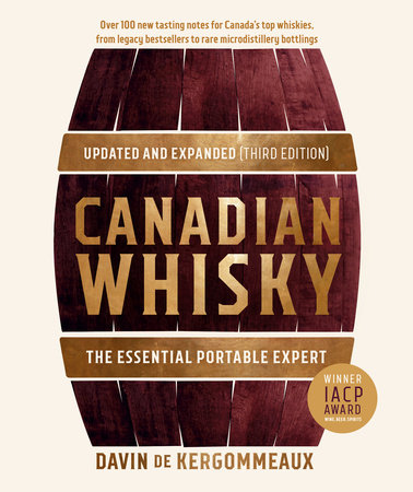 Canadian Whisky, Updated and Expanded (Third Edition) by Davin de Kergommeaux