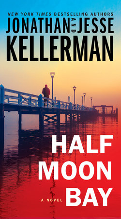 Half Moon Bay by Jonathan Kellerman and Jesse Kellerman