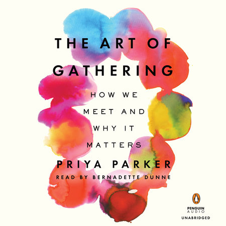 The Art of Gathering by Priya Parker