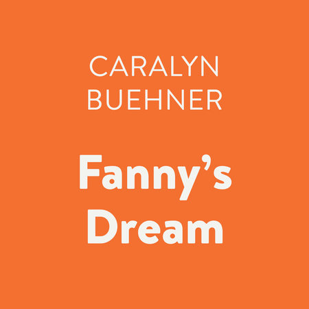Fanny's Dream by Caralyn Buehner and Mark Buehner