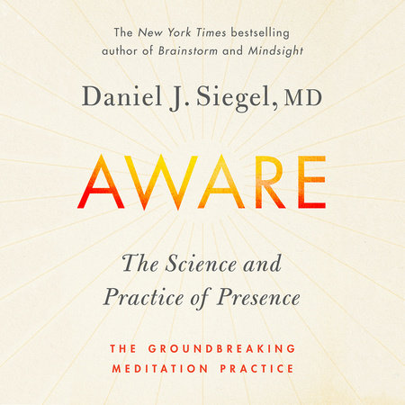 Aware by Daniel J. Siegel, MD