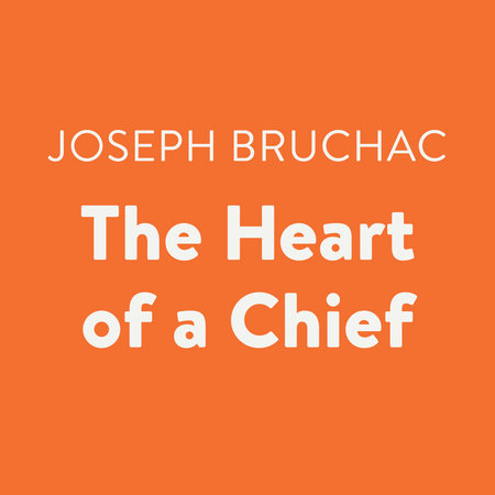 The Heart of a Chief by Joseph Bruchac