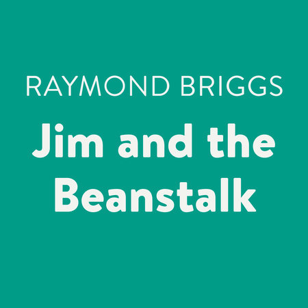 Jim and the Beanstalk by Raymond Briggs