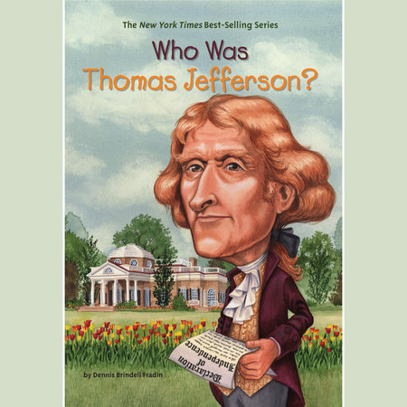 Who Was Thomas Jefferson? by Dennis Brindell Fradin and Who HQ