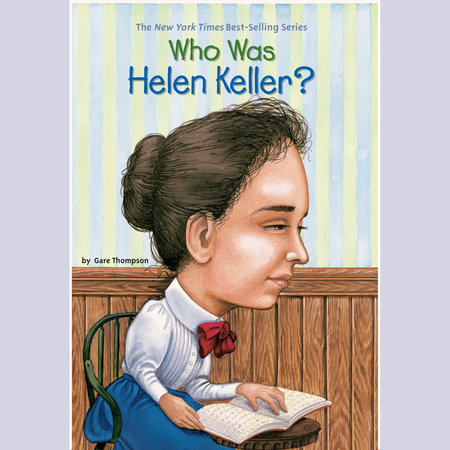 Who Was Helen Keller? by Gare Thompson and Who HQ