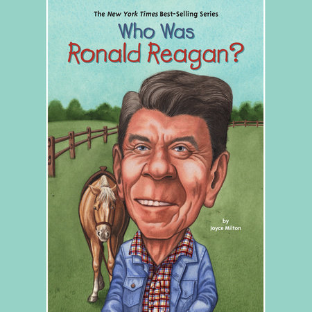Who Was Ronald Reagan? by Joyce Milton