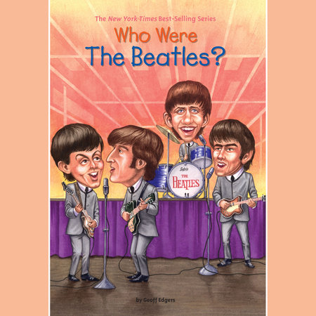 Who Were the Beatles? by Geoff Edgers