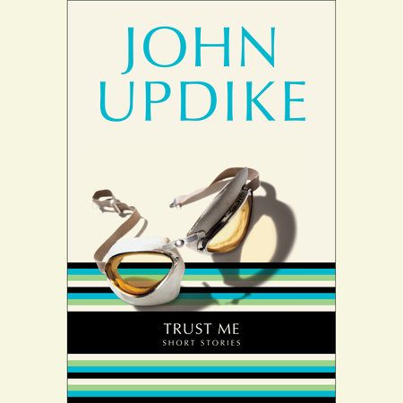 Trust Me by John Updike