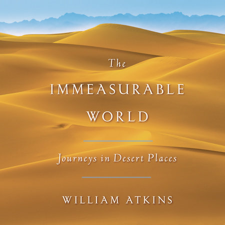 The Immeasurable World by William Atkins