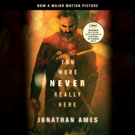You Were Never Really Here (Movie Tie-In) by Jonathan Ames