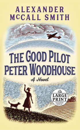 The Good Pilot Peter Woodhouse by Alexander McCall Smith