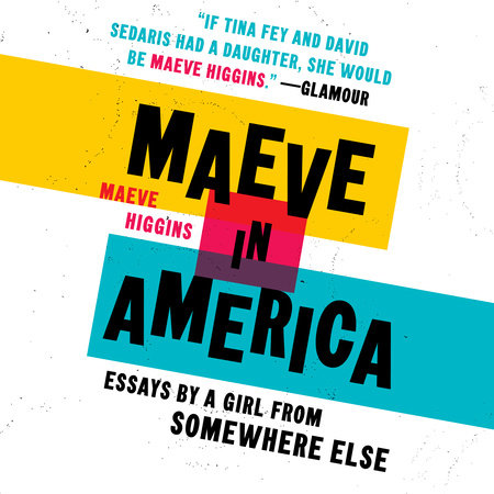Maeve in America by Maeve Higgins