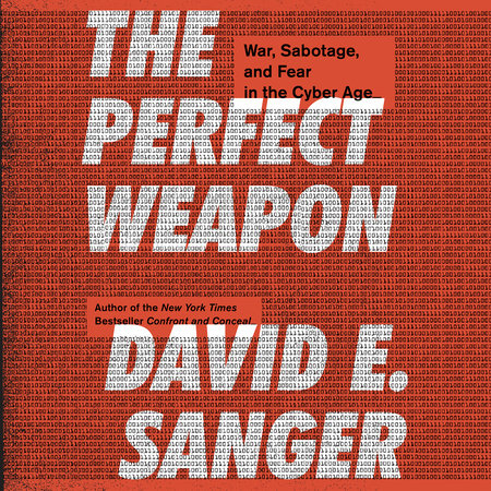 The Perfect Weapon by David E. Sanger