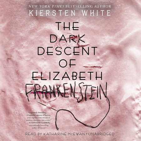 The Dark Descent of Elizabeth Frankenstein by Kiersten White