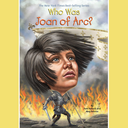 Who Was Joan of Arc? by Pam Pollack, Meg Belviso and Who HQ