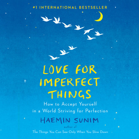 Love for Imperfect Things by Haemin Sunim