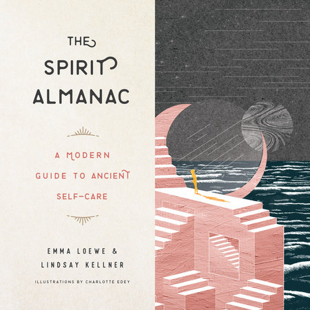 The Spirit Almanac by Emma Loewe and Lindsay Kellner