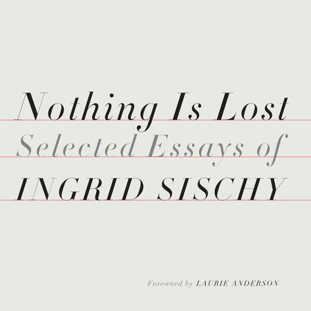 Nothing Is Lost by Ingrid Sischy