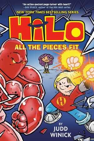 Hilo Book 6: All the Pieces Fit by Judd Winick