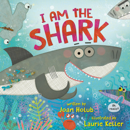 I Am the Shark by Joan Holub