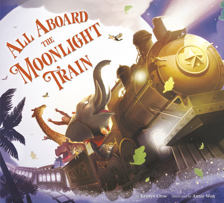 All Aboard the Moonlight Train by Kristyn Crow